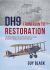 DH9: from Ruin to Restoration : The Extraordinary Story of the Discovery in India and Return to Flight of a Rare WWI Bomber