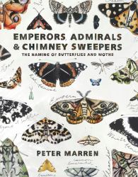 Emperors, Admirals and Chimney-Sweepers : The Naming of Butterflies and Moths