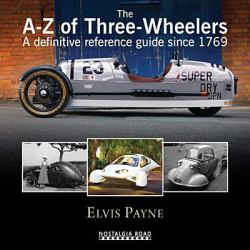 The A-Z of Three-Wheelers : A Definitive Reference Guide since 1769