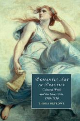 Romantic Art in Practice : Cultural Work and the Sister Arts, 1760-1820