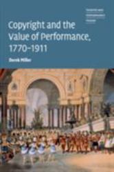 Copyright and the Value of Performance, 1770-1911