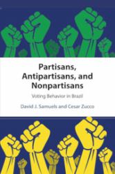 Partisans, Antipartisans, and Nonpartisans : Voting Behavior in Brazil