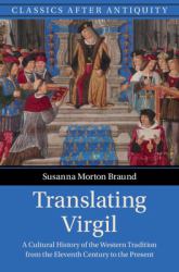 Translating Virgil : A Cultural History of the Western Tradition from the Eleventh Century to the Present