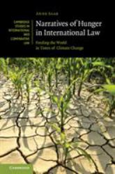 Narratives of Hunger in International Law : Feeding the World in Times of Climate Change