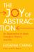 The Joy of Abstraction : An Exploration of Math, Category Theory, and Life