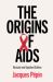 The Origins of AIDS