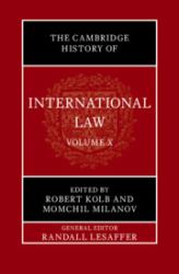 The Cambridge History of International Law: Volume 10, International Law at the Time of the League of Nations (1920-1945)