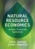 Natural Resource Economics : Analysis, Theory, and Applications