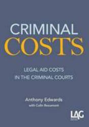 Criminal Costs : Legal Aid Costs in the Criminal Courts