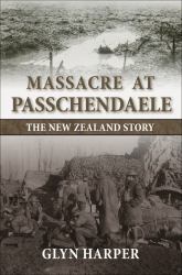 Massacre at Passchendaele : The New Zealand Story