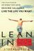 Lean in - the Art of Creating a Life Less Ordinary : Find Your Passion, Do What You Love, Become Valuable, Live the Life You Want