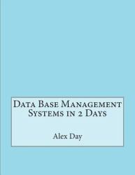 Data Base Management Systems in 2 Days