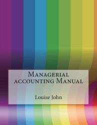 Managerial Accounting Manual