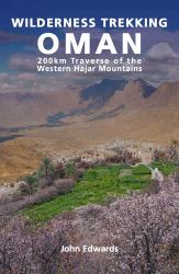 Wilderness Trekking Oman : 200km Traverse of the Western Hajar Mountains