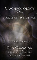 Anachronology One : Stories of Time and Space