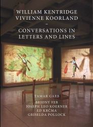 William Kentridge and Vivienne Koorland : Conversations in Letters and Lines