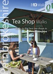 Tea Shop Walks : Walks to the Best Tea Shops in Pembrokeshire