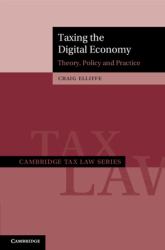 Taxing the Digital Economy : Theory, Policy, and Practice