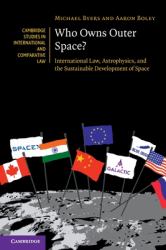 Who Owns Outer Space? : International Law, Astrophysics, and the Sustainable Development of Space