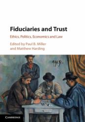 Fiduciaries and Trust : Ethics, Politics, Economics and Law