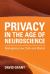 Privacy in the Age of Neuroscience : Reimagining Law, State and Market