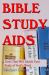 Bible Study Aids: Tools That Will Enrich Your Study of God's Word