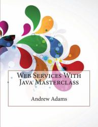 Web Services with Java Masterclass