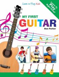 My First Guitar - Learn to Play : Kids