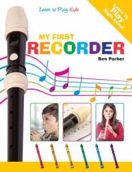 My First Recorder - Learn to Play : Kids