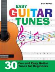 Easy Guitar Tunes : 30 Fun and Easy Guitar Tunes for Beginners