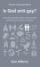 Is God Anti-Gay? : And Other Questions about Homosexuality, the Bible and Same-Sex Attraction