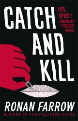 Catch and Kill : Lies, Spies and a Conspiracy to Protect Predators