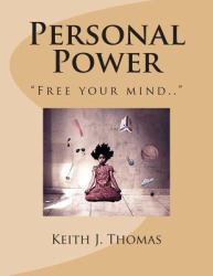 Personal Power : Free Your Mind. .