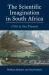 The Scientific Imagination in South Africa : 1700 to the Present