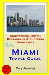 Miami Travel Guide : Sightseeing, Hotel, Restaurant and Shopping Highlights