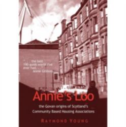 Annie's Loo : The Govan Origins of Scotland's Community Based Housing Associations