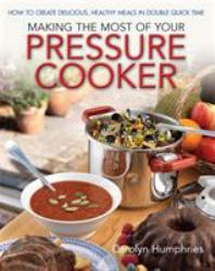 Make the Most of Your Pressure Cooker