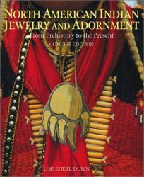 North American Indian Jewelry and Adornment : From Prehistory to the Present