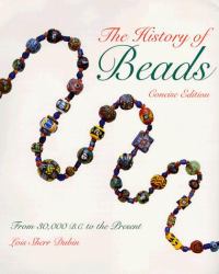 The History of Beads : From 30,000 B. C. to the Present