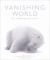 Vanishing World : The Endangered Arctic