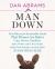 Man Down : Proof Beyond a Reasonable Doubt That Women Are Better Cops, Drivers, Gamblers, Spies, World Leaders, Beer Tasters, Hedge Fund Managers, and Just about Everything Else