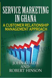 Service Marketing in Ghana : A Customer Relationship Management Approach