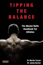 Tipping the Balance : The Mental Skills Handbook for Athletes [Sport Psychology Series]