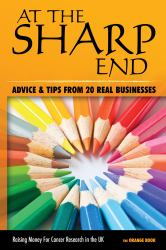 At the Sharp End : Advice and Tips from Real Businesses: Written by Business People, for Business People