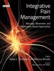 Integrative Pain Management : Massage, Movement, and Mindfulness Based Approaches