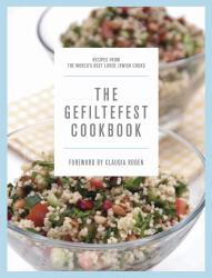 The Gefiltefest Cookbook : Recipes from the World's Best-Loved Jewish Cooks