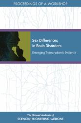 Sex Differences in Brain Disorders : Emerging Transcriptomic Evidence: Proceedings of a Workshop