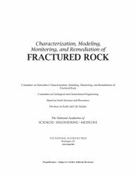 Characterization, Modeling, Monitoring, and Remediation of Fractured Rock