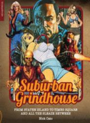 Suburban Grindhouse : From Staten Island to Times Square and All the Sleaze Between