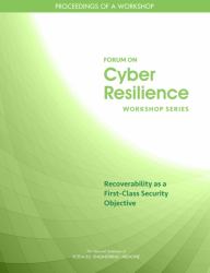 Recoverability As a First-Class Security Objective : Proceedings of a Workshop